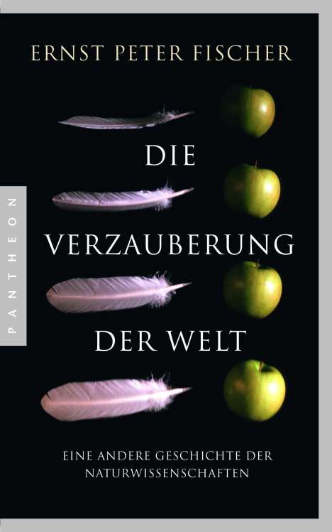Ernst Peter Fischer: Die Verzauberung der Welt, Buch