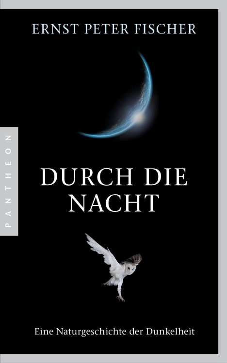 Ernst Peter Fischer: Durch die Nacht, Buch