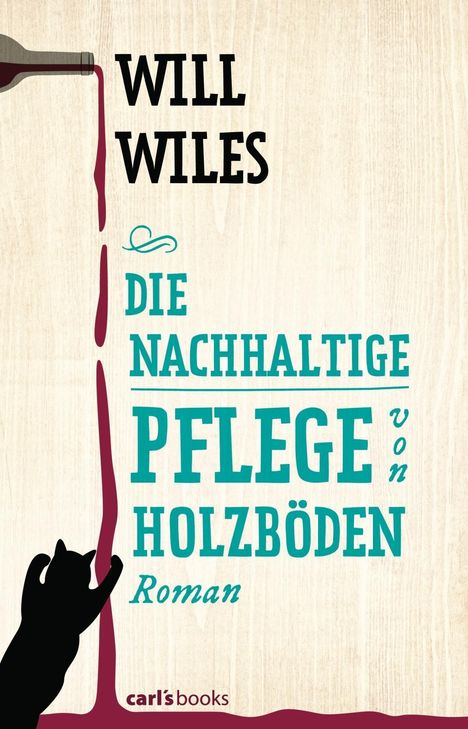 Will Wiles: Die nachhaltige Pflege von Holzböden, Buch