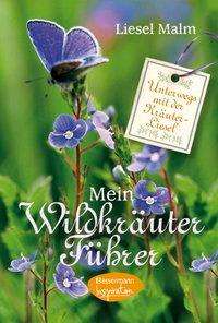 Liesel Malm: Malm, L: Mein Wildkräuterführer, Buch