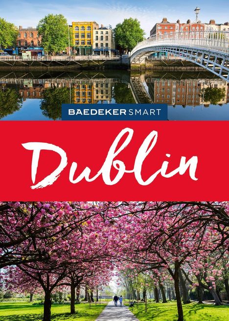 Der Text "Baedeker Smart Dublin". Eine Brücke über einen Fluss, bunte Gebäude, blühende Kirschbäume in einem Park.