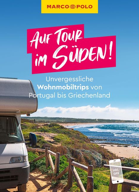 MARCO POLO Bildband Auf Tour im Süden! Unvergessliche Wohnmobiltrips von Portugal bis Griechenland, Buch