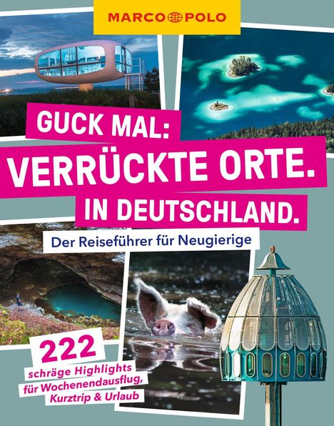 MARCO POLO Guck mal: Verrückte Orte. In Deutschland., Buch