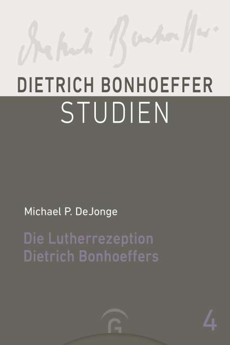 Michael P. Dejonge: Die Lutherrezeption Dietrich Bonhoeffers, Buch