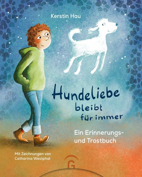 „Kerstin Hau. Hundeliebe bleibt für immer. Ein Erinnerungs- und Trostbuch.“ Junge geht mit einem Hund auf buntem Hintergrund.