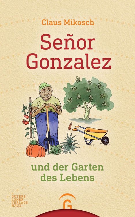 Claus Mikosch: Señor Gonzalez und der Garten des Lebens, Buch