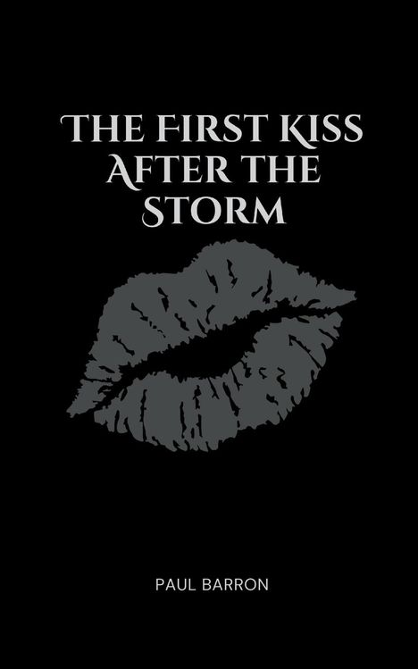 Paul Barron: The First Kiss After the Storm, Buch