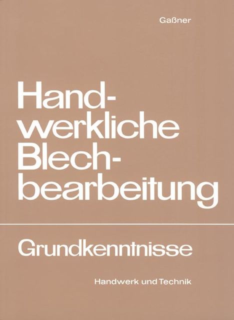 Alfons Gassner: Handwerkliche Blechbearbeitung, Buch