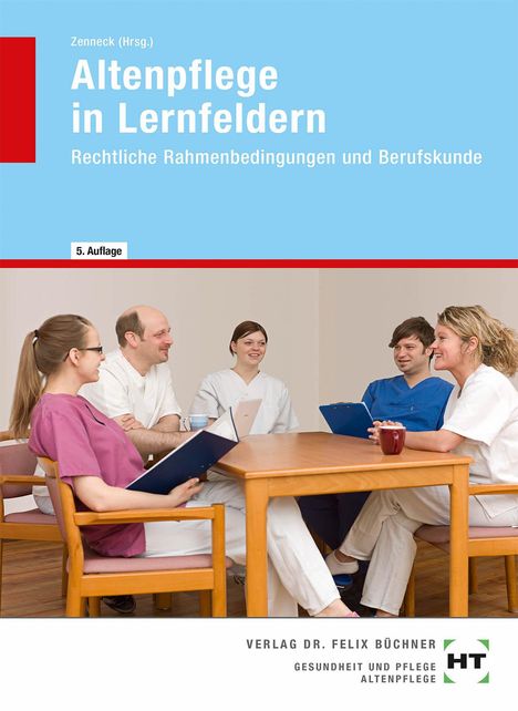 Altenpflege in Lernfeldern. Rechtliche Rahmenbedingungen und Berufskunde, Buch