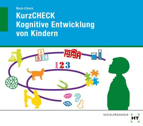 Anja Mock-Eibeck: KurzCHECK Kognitive Entwicklung von Kindern, Buch
