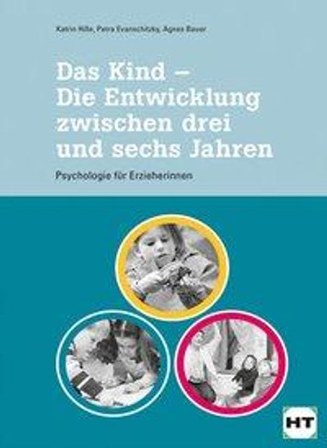 Katrin Hille: Das Kind - Die Entwicklung zwischen drei und sechs Jahren, Buch