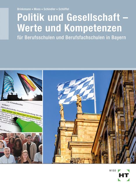Oberer Text: Politik und Gesellschaft – Werte und Kompetenzen für Berufs- und Berufsfachschulen in Bayern. Darunter Flaggen, Gesetzestext, Gebäude.