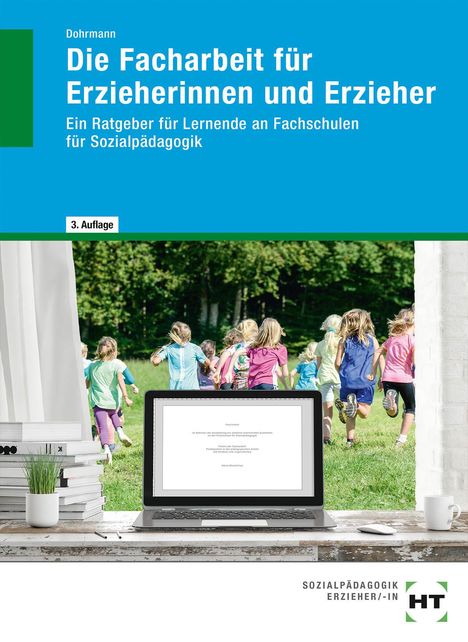 Wolfgang Dohrmann: Die Facharbeit für Erzieherinnen und Erzieher, Buch