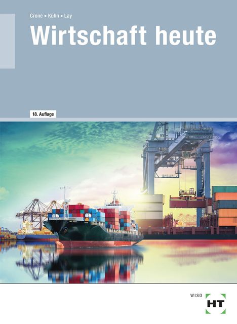 "Wirtschaft heute" und "18. Auflage" über einem Containerschiff im Hafen mit Kränen im Hintergrund. Logo unten rechts.