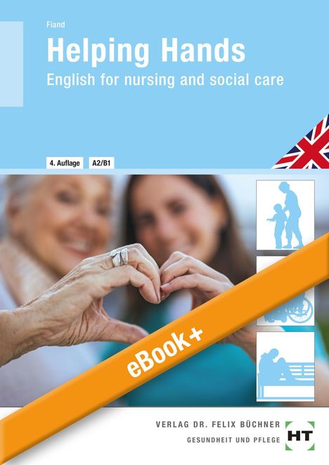 „Helping Hands: English for nursing and social care“, 4. Auflage, A2/B1. Zwei Personen formen Herz mit Händen.