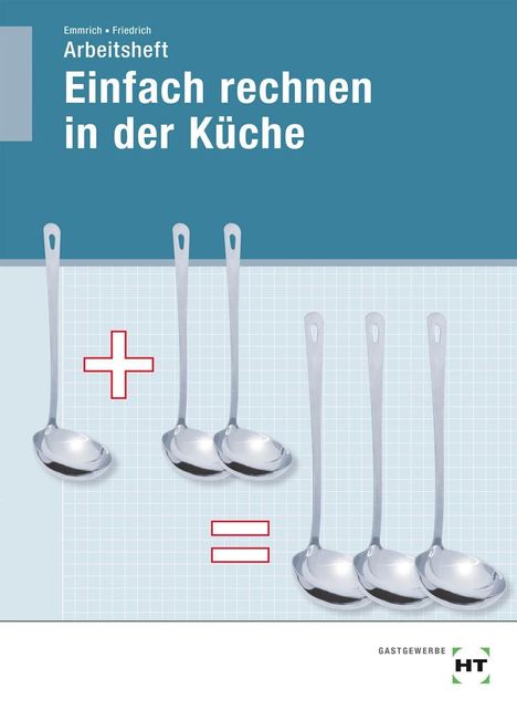 Emmrich Friedrich: Emmrich, M: Einfach Rechnen in der Küche, Buch