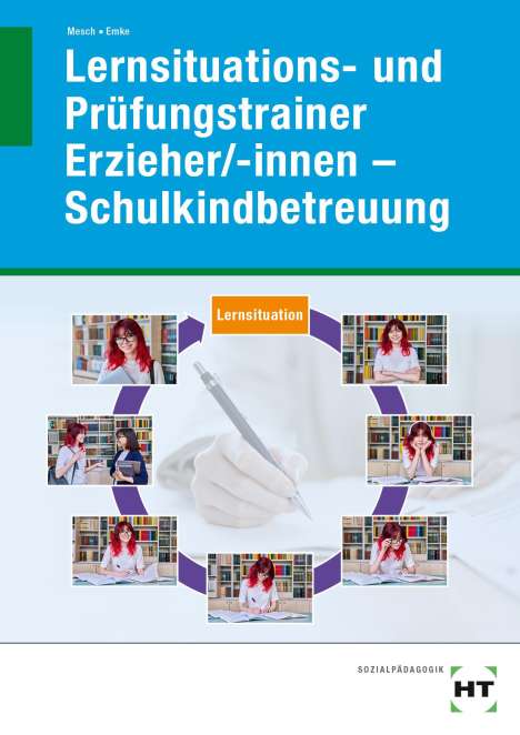 Marcus Mesch: Lernsituations- und Prüfungstrainer Erzieher/-innen - Schulkindbetreuung, Buch