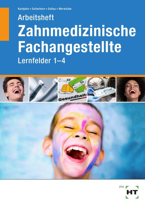 Text: "Arbeitsheft Zahnmedizinische Fachangestellte Lernfelder 1–4". Oben blaue, mittig farbenfrohe Gesichter. Unten: lachendes Kind.