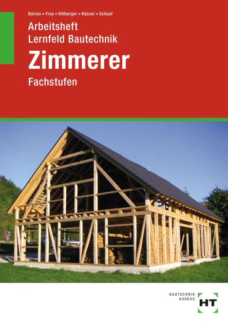 Balder Batran: Arbeitsheft Lernfeld Bautechnik Zimmerer, Buch