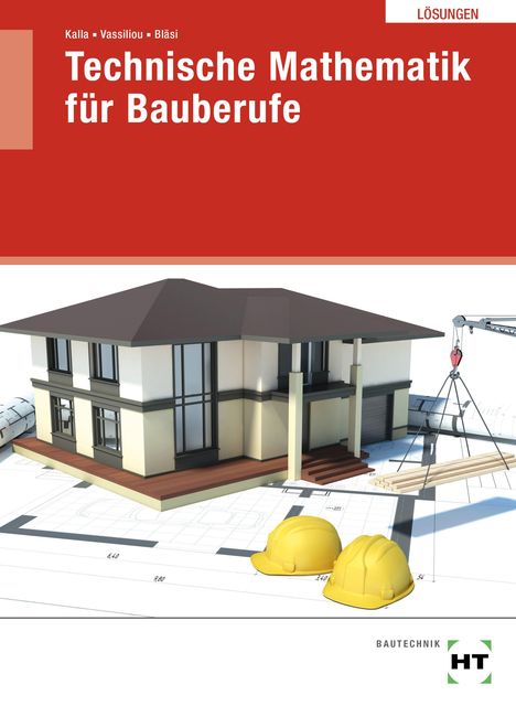 „Technische Mathematik für Bauberufe“. Illustration eines Hauses auf Bauplänen; zwei gelbe Helme und Kran im Vordergrund.