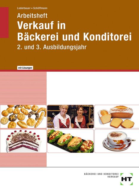 Josef Loderbauer: Arbeitsheft mit eingetragenen Lösungen Verkauf in Bäckerei und Konditorei, Buch