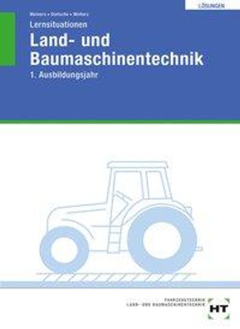 Herrmann Meiners: Lös./ Lernsit. Land-/Baumaschinentechnik 1. Jahr, Buch
