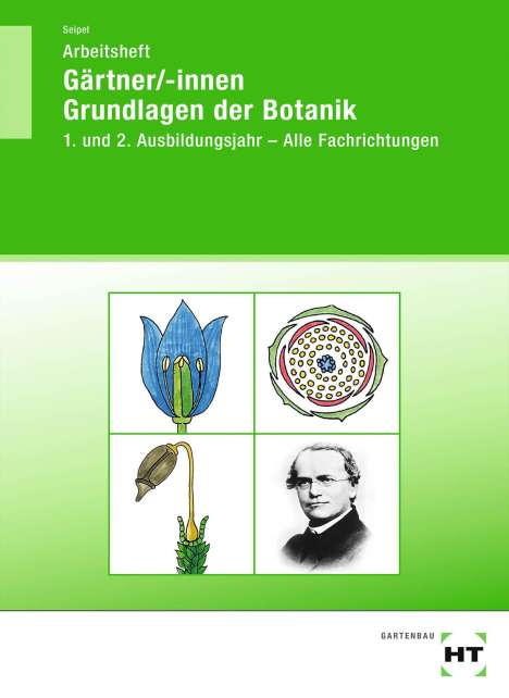 Holger Seipel: Arbeitsheft Gärtner/-innen Grundlagen der Botanik, Buch
