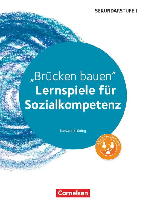 Barbara Brüning: Brücken bauen. Lernspiele für Sozialkompetenz Klasse 5-10. Kopiervorlagen, Buch