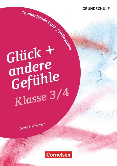 Daniel Nachtsheim: Themenbände Ethik/Philosophie GS 3/4/Glück, Buch