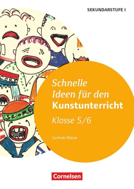 Gerlinde Blahak: Schnelle Ideen für den Kunstunterricht in der Sekundarstufe I 5./6. Schuljahr - Kopiervorlagen, Buch