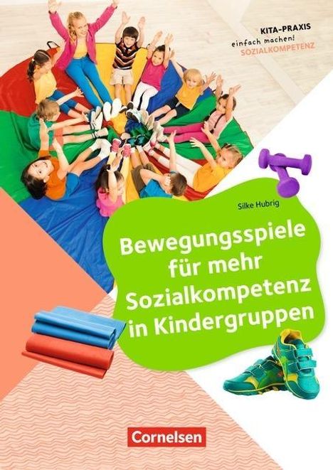 Silke Hubrig: Bewegungsspiele für mehr Sozialkompetenz in Kindergruppen, Buch