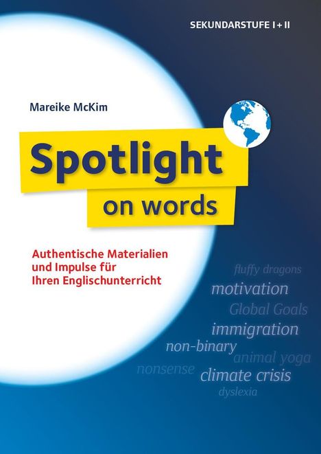 Mareike Hachemer: Spotlight on words - Authentische Materialien und Impulse Ihren Englischunterricht, Buch