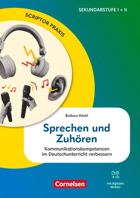 "Sprechen und Zuhören: Kommunikationskompetenzen im Deutschunterricht verbessern" von Barbara Häckl. Illustration mit Kopfhörern und Sprechblasen.
