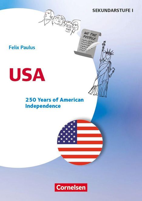 Felix Paulus, USA, 250 Years of American Independence. Illustration mit Freiheitsstatue, Verfassung, und Mount Rushmore.