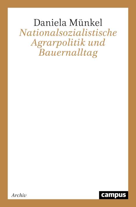 Daniela Münkel: Nationalsozialistische Agrarpolitik und Bauernalltag, Buch