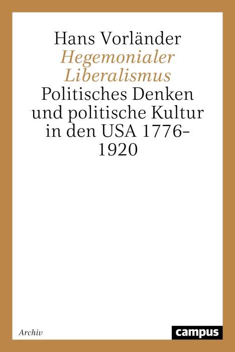 Hans Vorländer: Hegemonialer Liberalismus, Buch