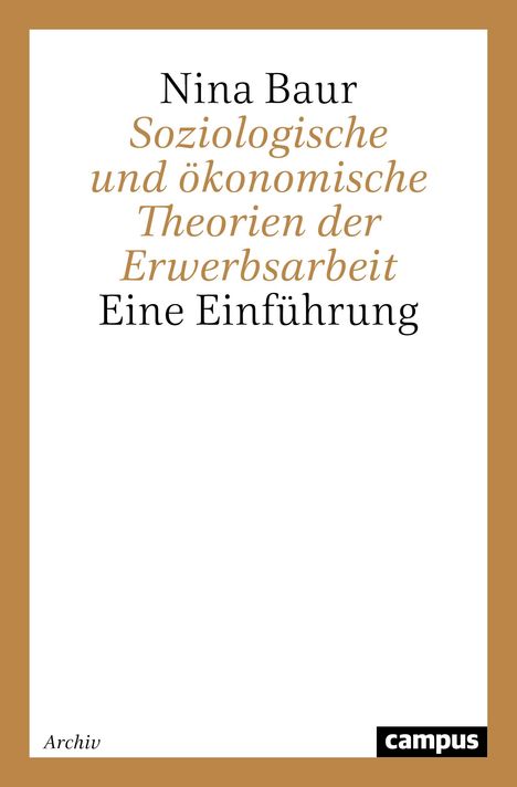 Nina Baur: Soziologische und ökonomische Theorien der Erwerbsarbeit, Buch