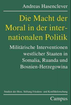 Andreas Hasenclever: Die Macht der Moral in der internationalen Politik, Buch