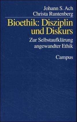 Johann S. Ach: Bioethik: Disziplin und Diskurs, Buch