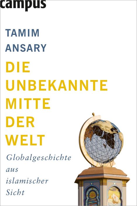 Tamim Ansary: Die unbekannte Mitte der Welt, Buch