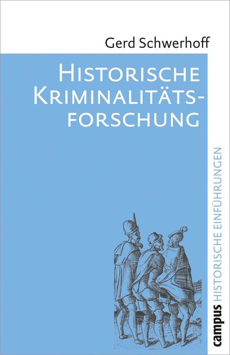 Gerd Schwerhoff: Historische Kriminalitätsforschung, Buch
