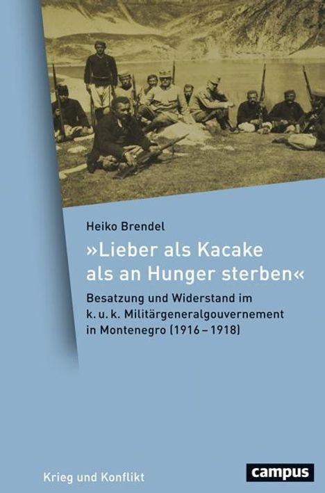 Heiko Brendel: Brendel, H: "Lieber als Kacake als an Hunger sterben", Buch