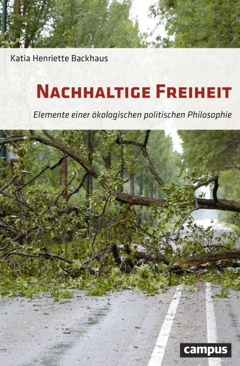 Katia Henriette Backhaus: Backhaus, K: Nachhaltige Freiheit, Buch
