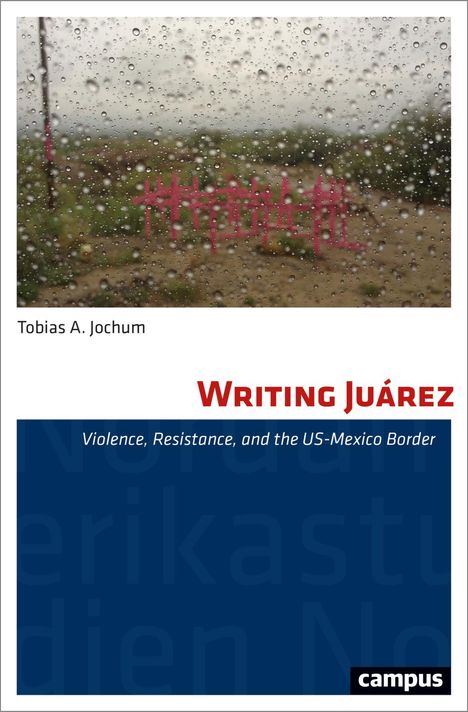 (Annamalay) Jochum, Tobias: Writing Juárez, Buch