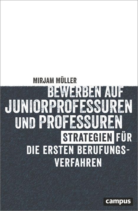 Mirjam Müller: Bewerben auf Juniorprofessuren und Professuren, Buch