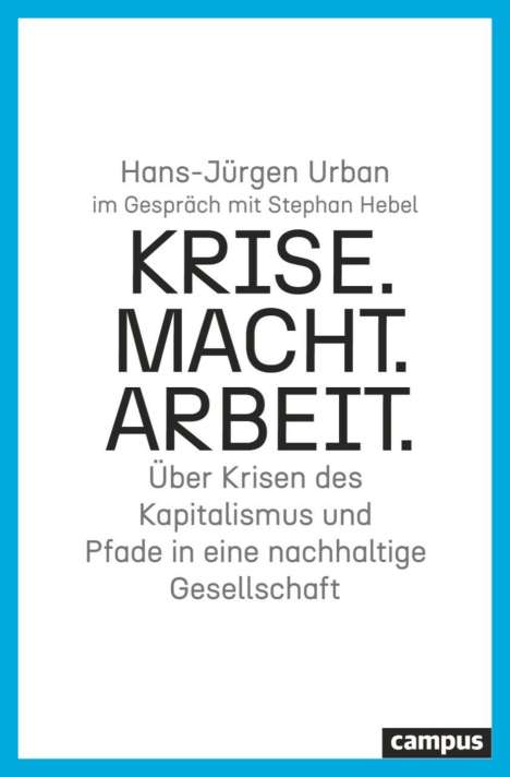 Hans-Jürgen Urban: Krise. Macht. Arbeit., Buch