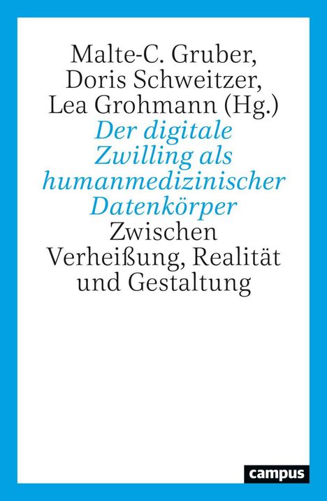 Ein Buchcover mit blauer Umrandung und dem Titel: "Der digitale Zwilling als humanmedizinischer Datenkörper". Unten steht "campus".