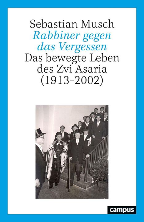 Sebastian Musch, Rabbiner gegen das Vergessen, Das bewegte Leben des Zvi Asaria (1913–2002). Historisches Foto.