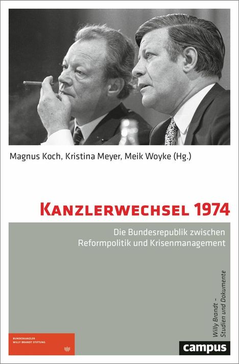 Magnus Koch, Kristina Meyer, Meik Woyke (Hg.). Kanzlerwechsel 1974. Foto von zwei Männern, einer mit Zigarette. Logo unten rechts.