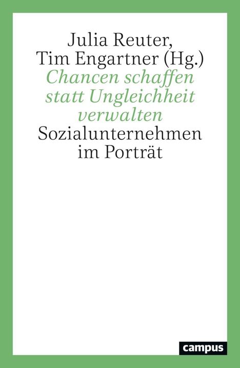 "Chancen schaffen statt Ungleichheit verwalten. Sozialunternehmen im Porträt." Grüner Rahmen, weißer Hintergrund.